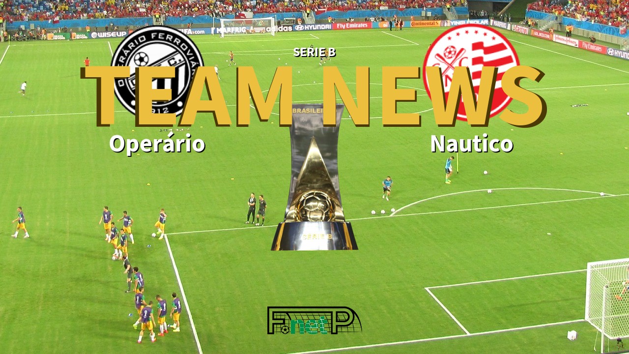 Serie B News: Operário Ferroviário vs Náutico Confirmed Line-ups