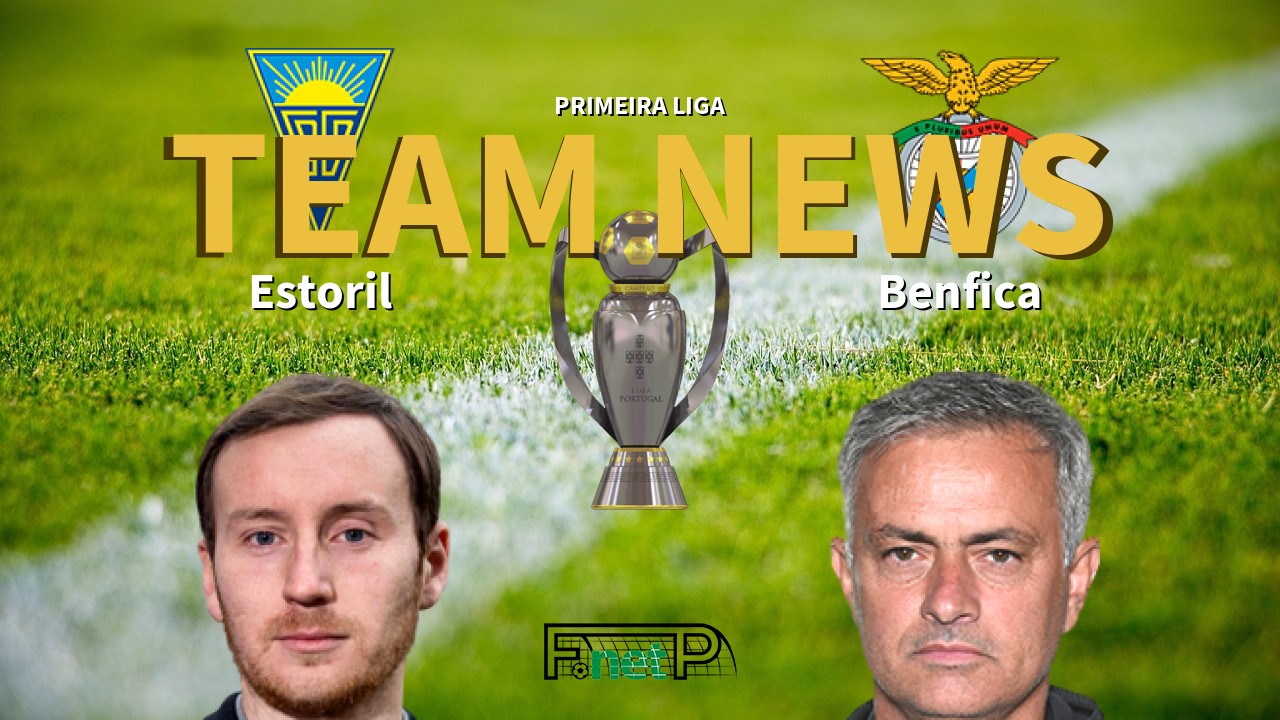 Primeira Liga News: Estoril vs Benfica Confirmed Line-ups