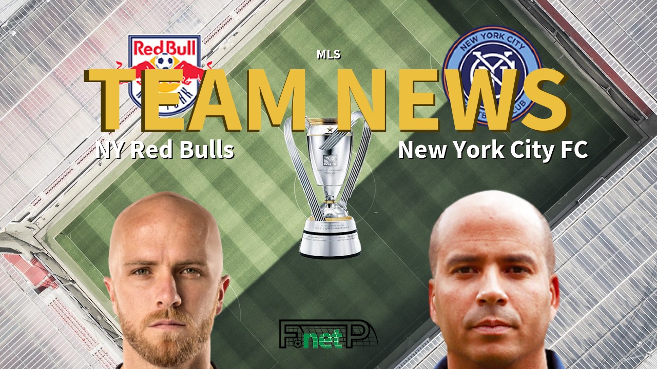 MLS News: New York Red Bulls vs New York City FC Confirmed Line-ups