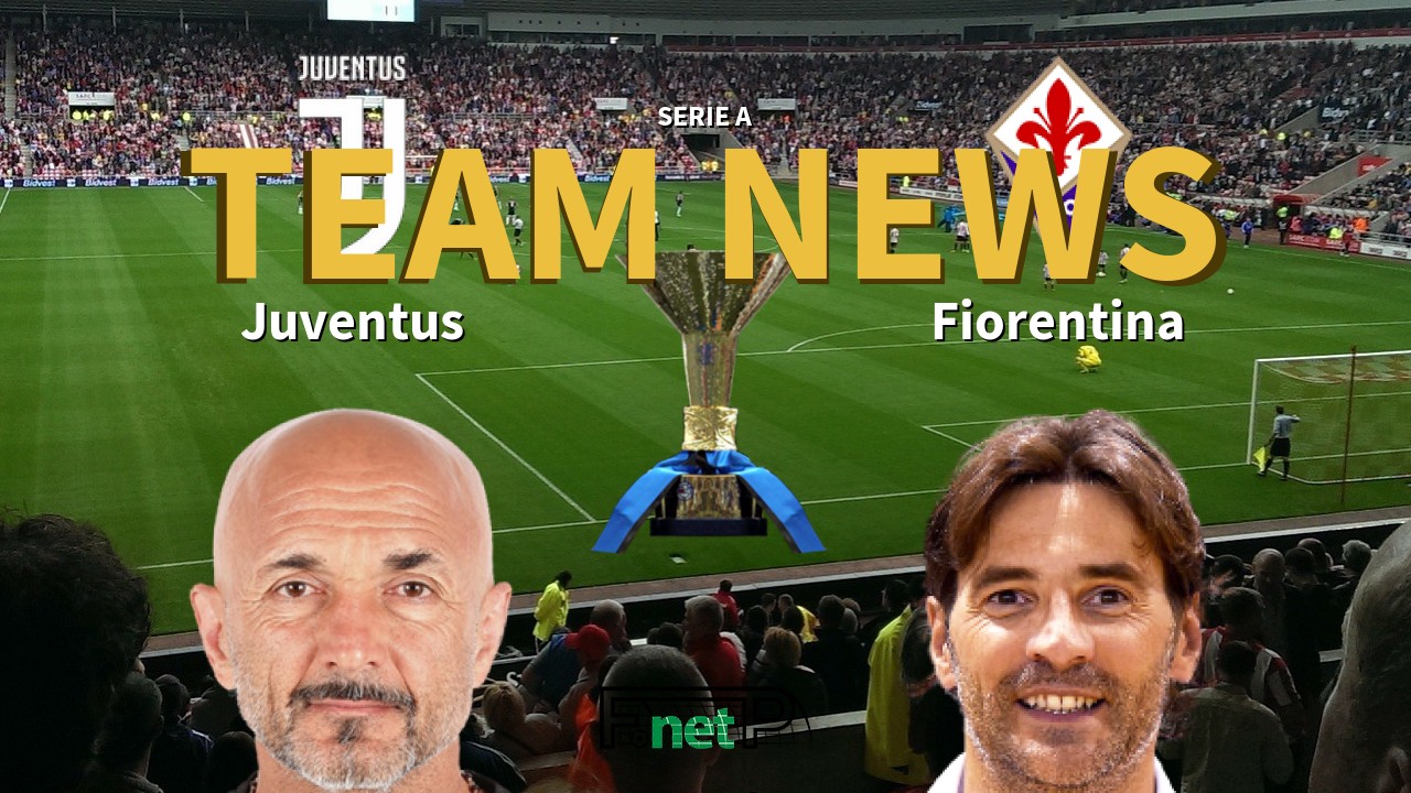 Serie A News: Juventus vs Fiorentina Confirmed Line-ups