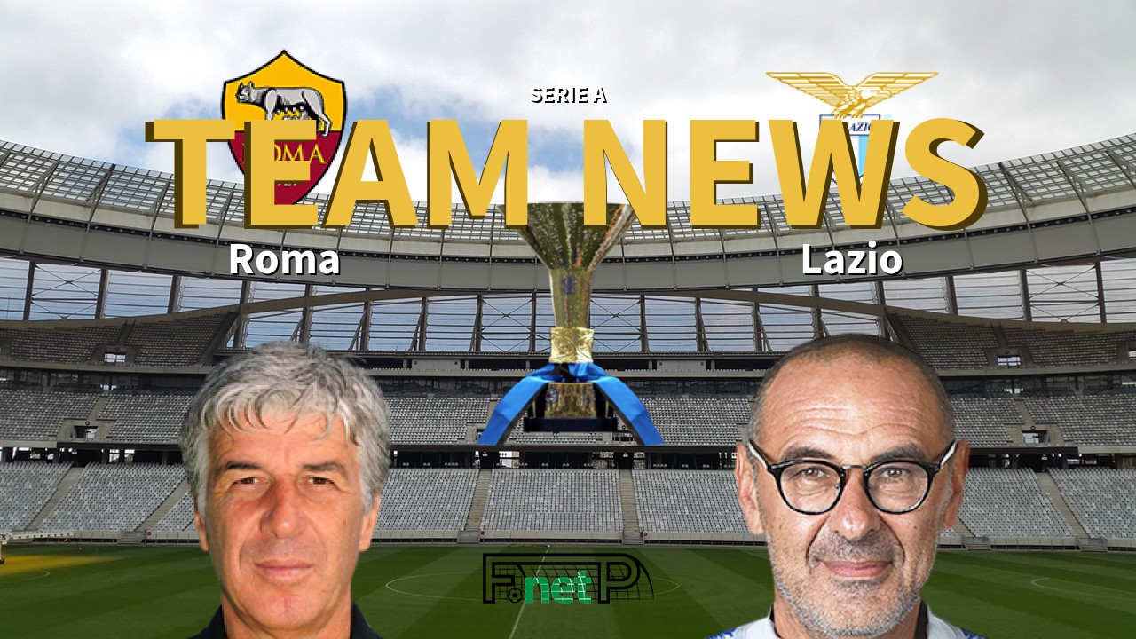 Serie A News: Roma vs Lazio Confirmed Line-ups