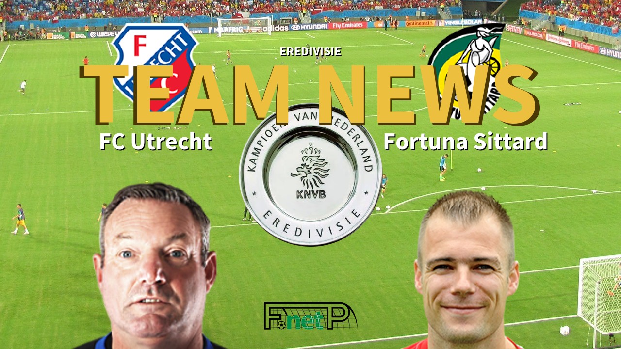 Eredivisie News: FC Utrecht vs Fortuna Sittard Confirmed Line-ups