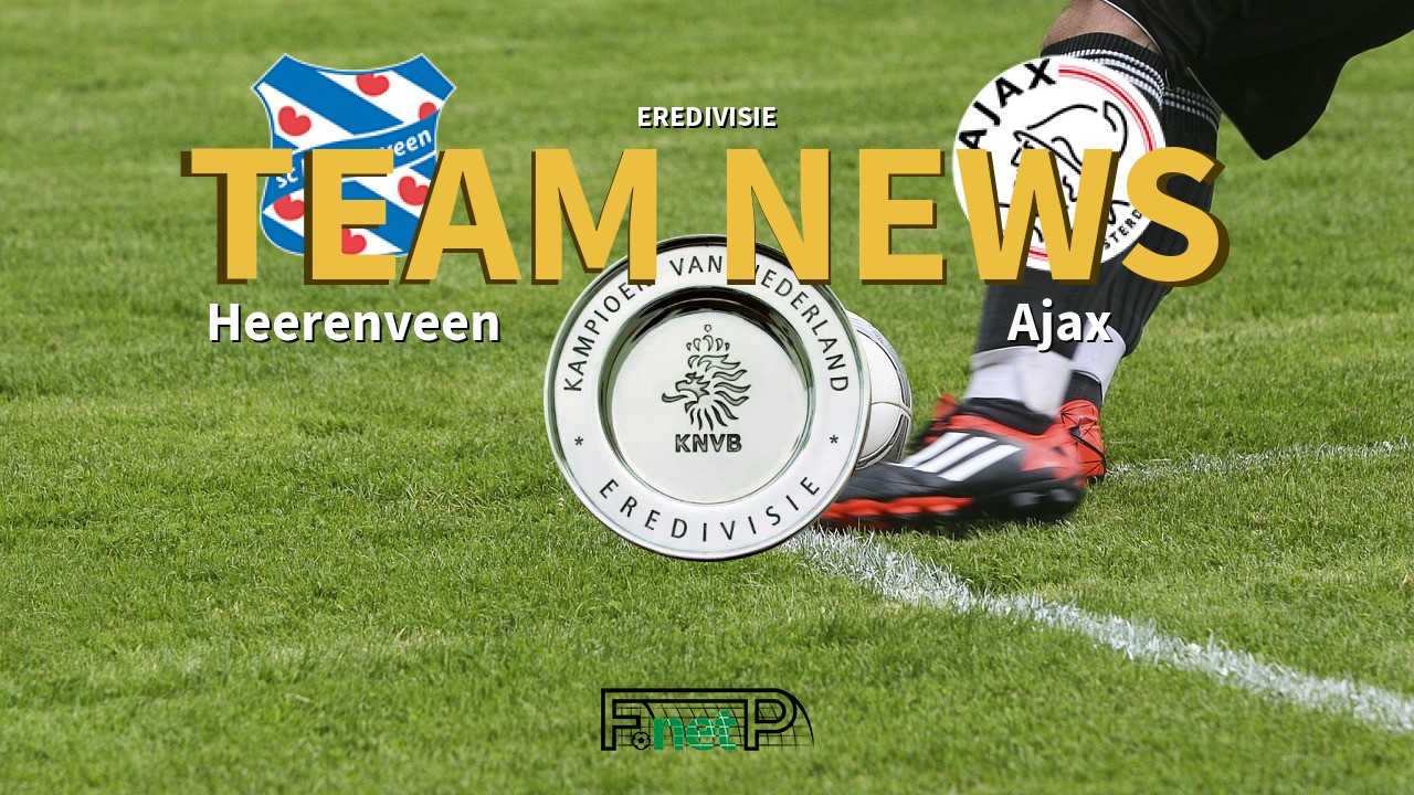 Eredivisie News: SC Heerenveen vs Ajax Confirmed Line-ups