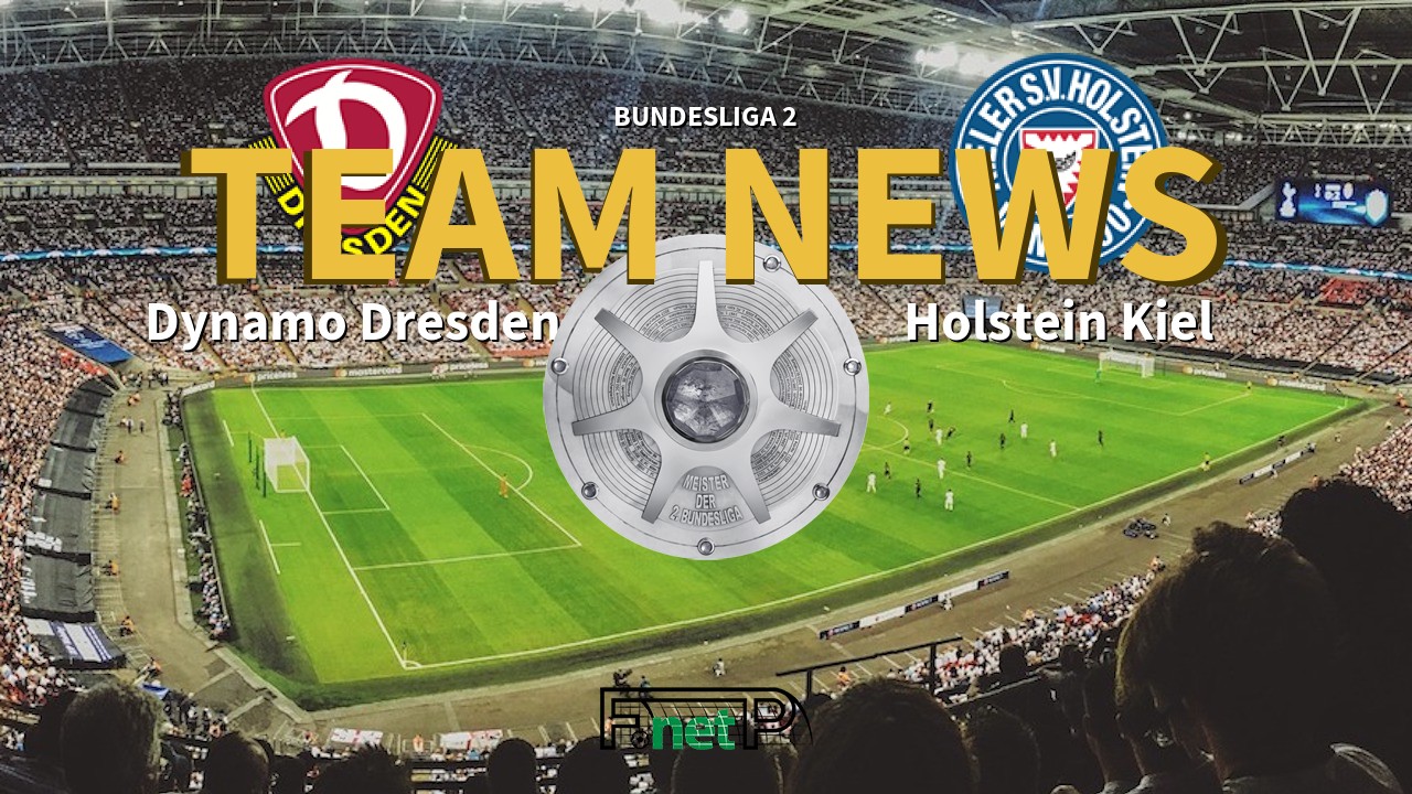 Bundesliga 2 News: Dynamo Dresden vs Holstein Kiel Confirmed Line-ups