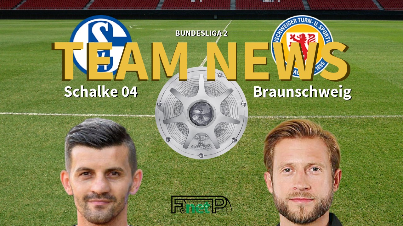 Bundesliga 2 News: Schalke vs Eintracht Braunschweig Confirmed Line-ups