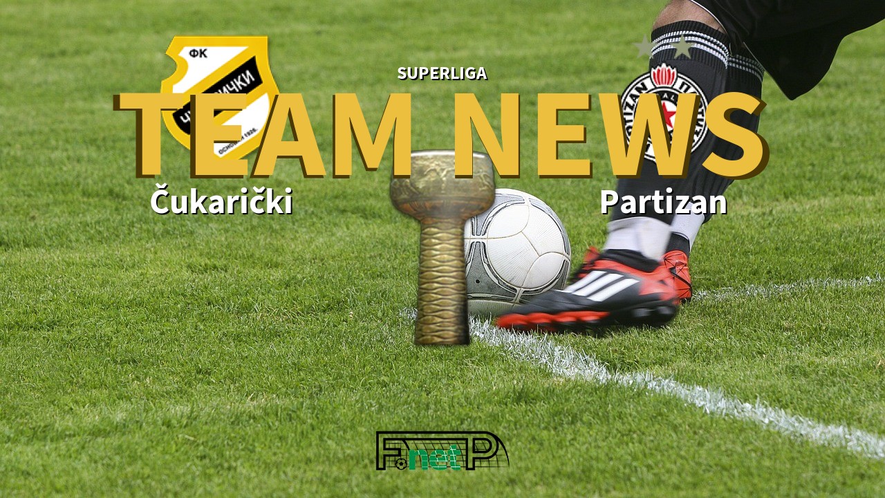 SuperLiga News: Čukarički vs Partizan Belgrade Confirmed Line-ups