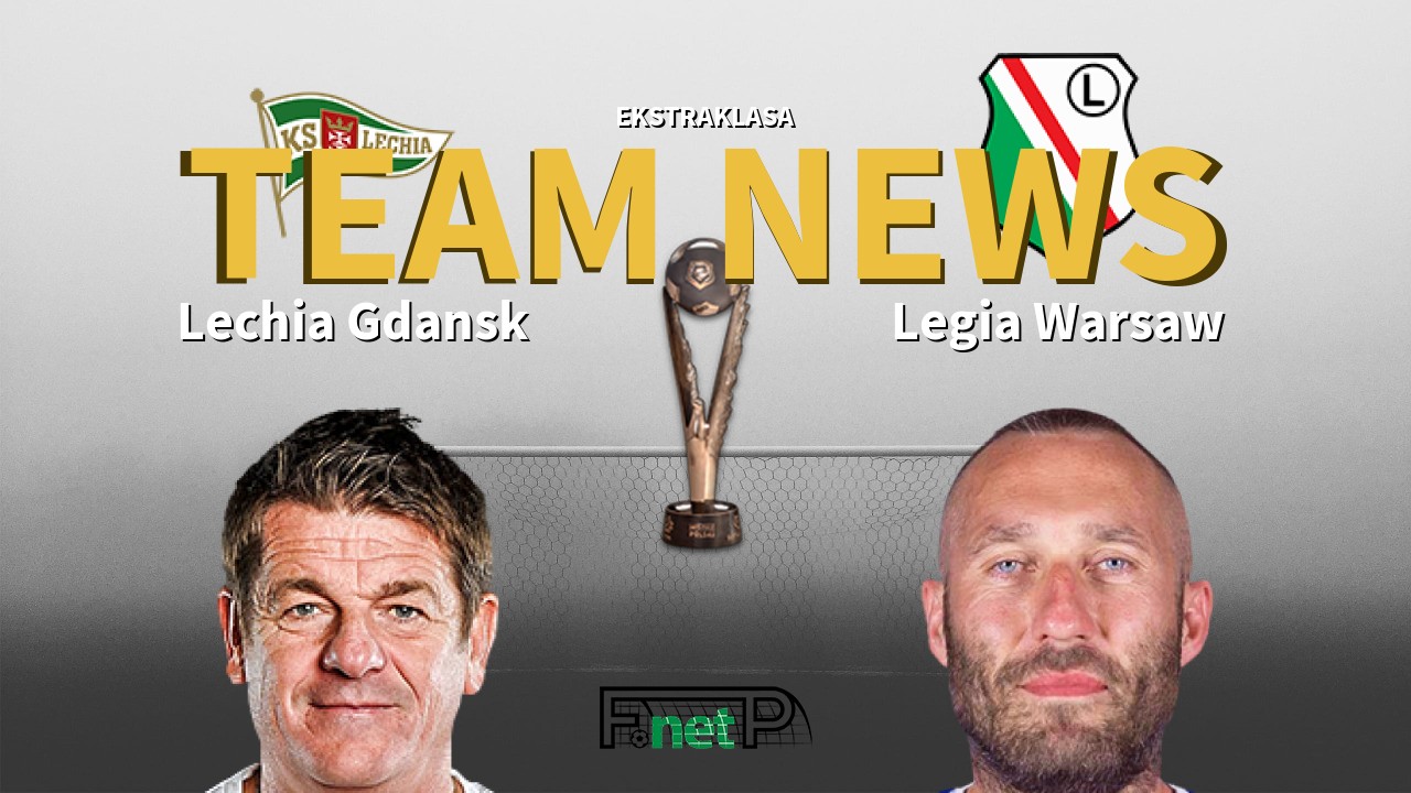 Ekstraklasa News: Lechia Gdańsk vs Legia Warsaw Confirmed Line-ups