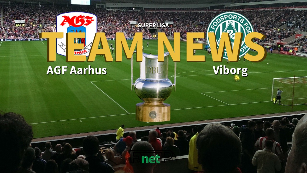 Superliga News: AGF Aarhus vs Viborg FF Confirmed Line-ups