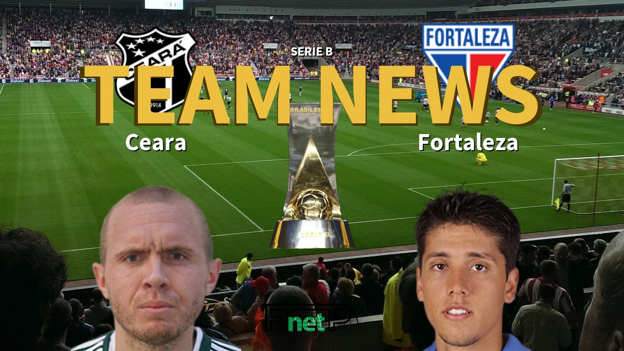Serie B News: Ceará vs Fortaleza Confirmed Line-ups