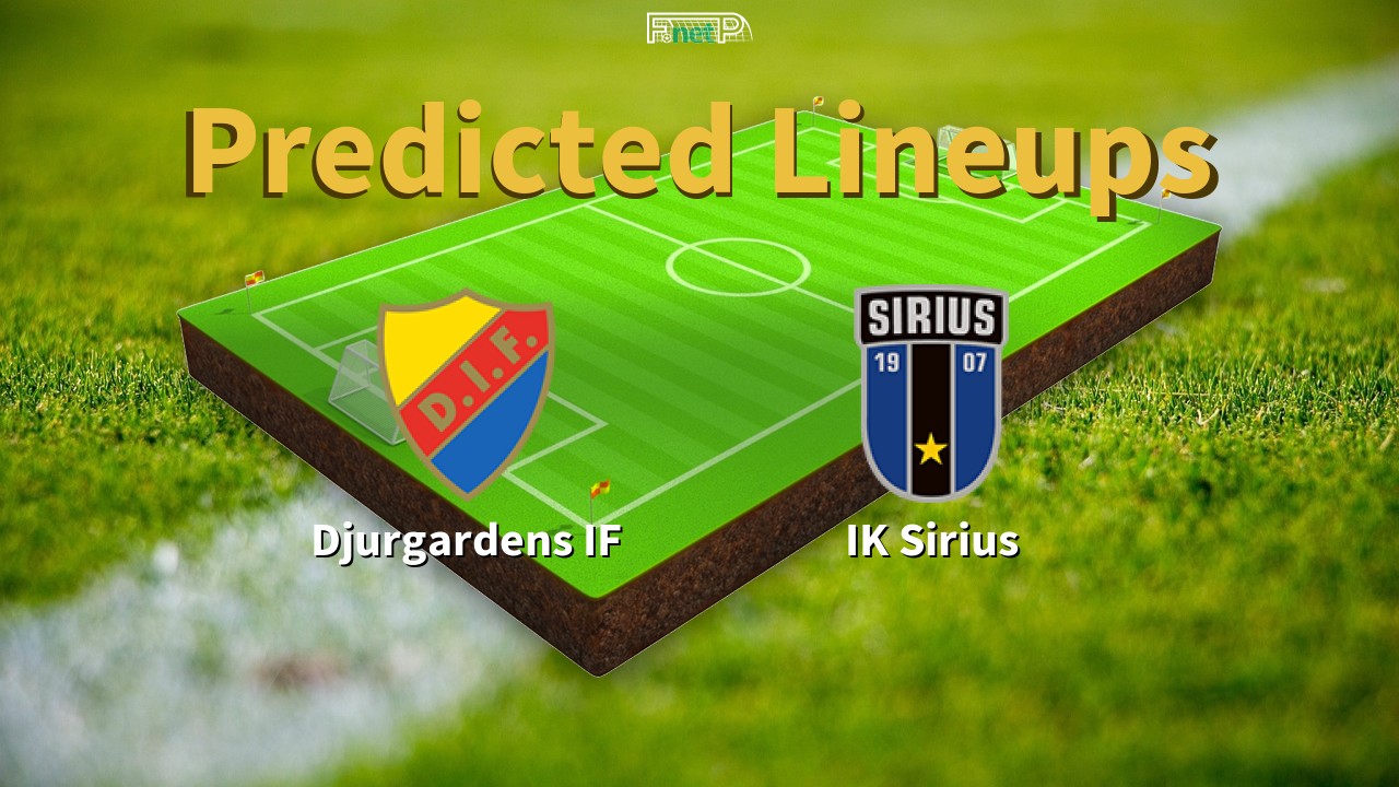 Predicted Lineups and Player Updates for Djurgårdens IF vs IK Sirius 18/05/26 - Allsvenskan News