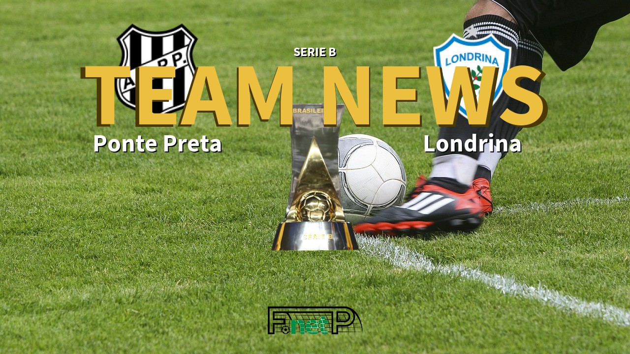 Serie B News: Ponte Preta vs Londrina Confirmed Line-ups