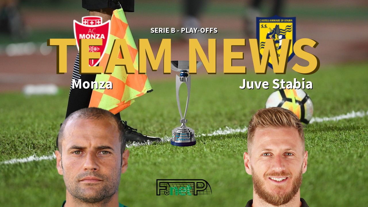 Serie B - Play-offs News: Monza vs Juve Stabia Confirmed Line-ups