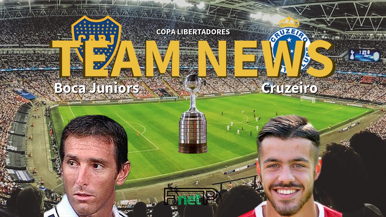 Copa Libertadores News: Boca Juniors vs Cruzeiro Confirmed Line-ups