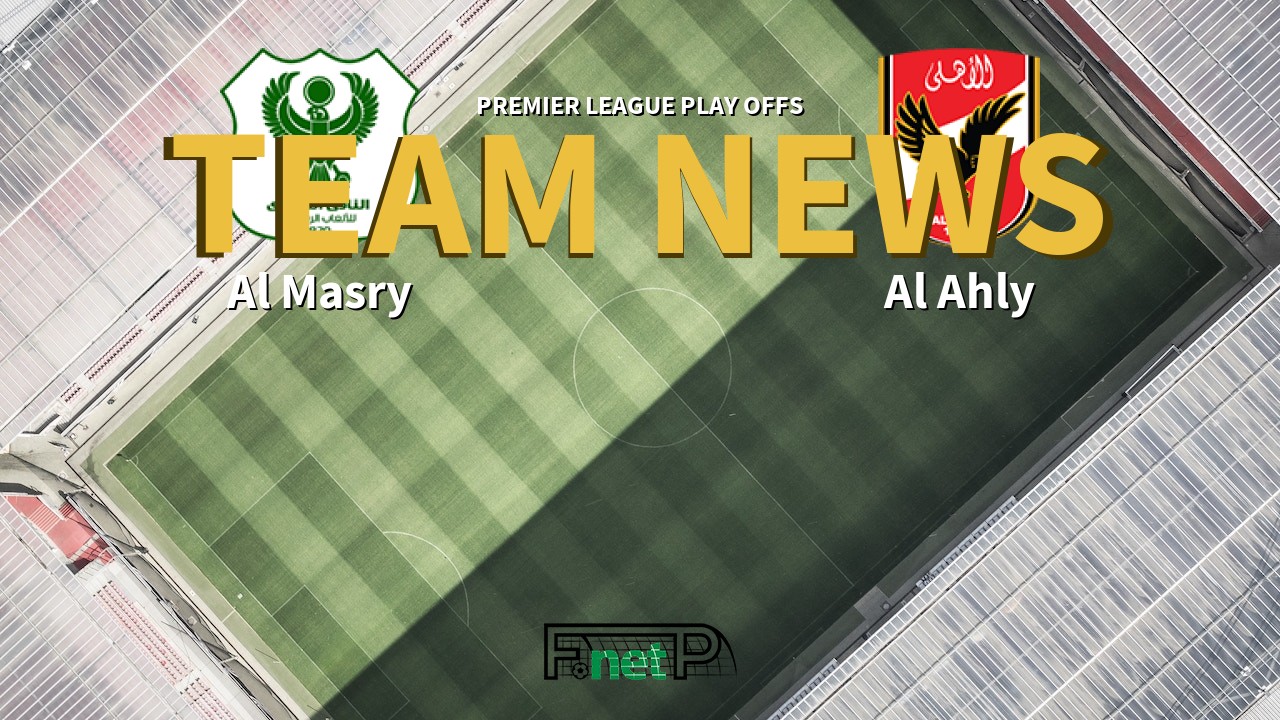Premier League Play Offs News: Al Masry vs Al Ahly Confirmed Line-ups