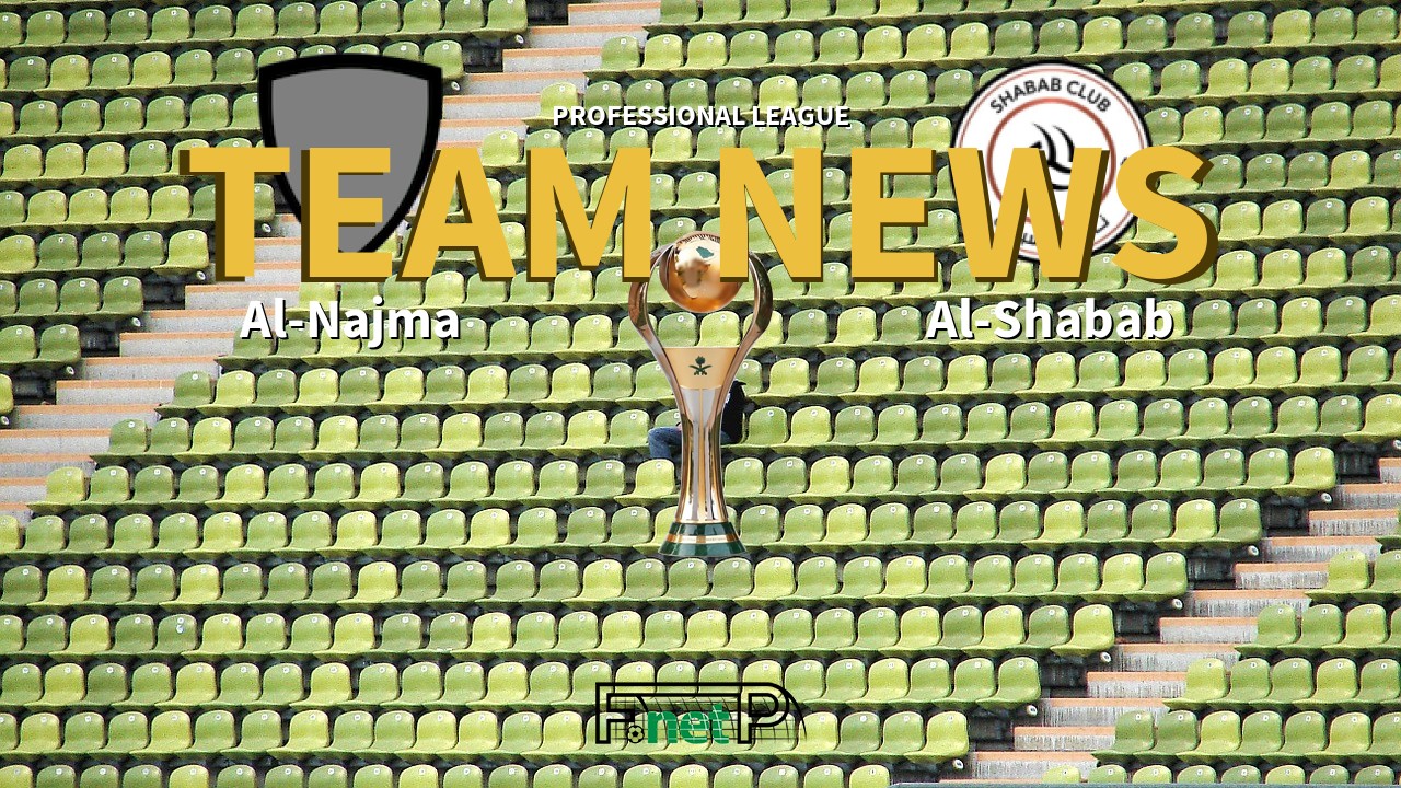 Professional League News: Al-Najma vs Al-Shabab Confirmed Line-ups