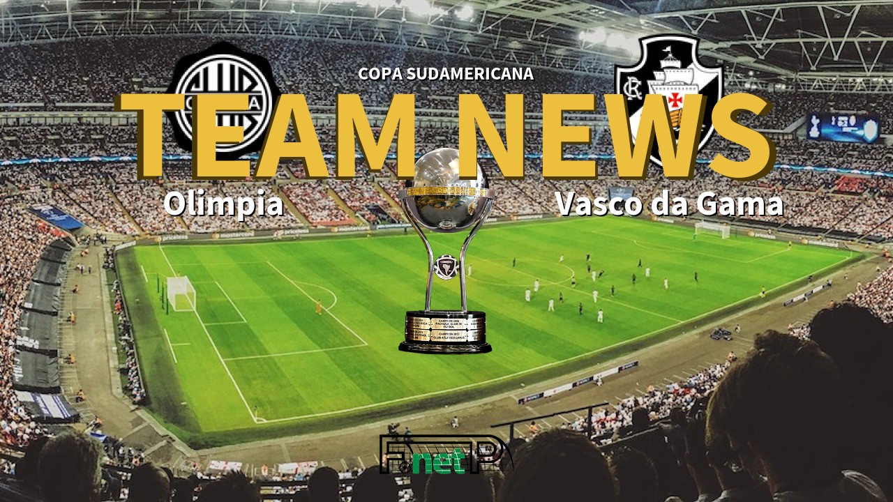 Copa Sudamericana News: Olimpia vs Vasco da Gama Confirmed Line-ups