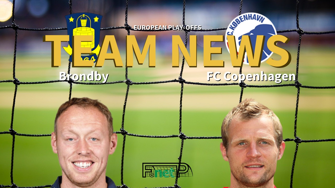 European play-offs News: Brøndby IF vs FC Copenhagen Confirmed Line-ups