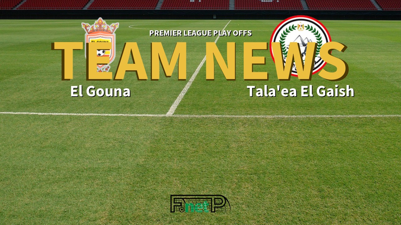 Premier League Play Offs News: El Gouna vs Tala'ea El Gaish Confirmed Line-ups