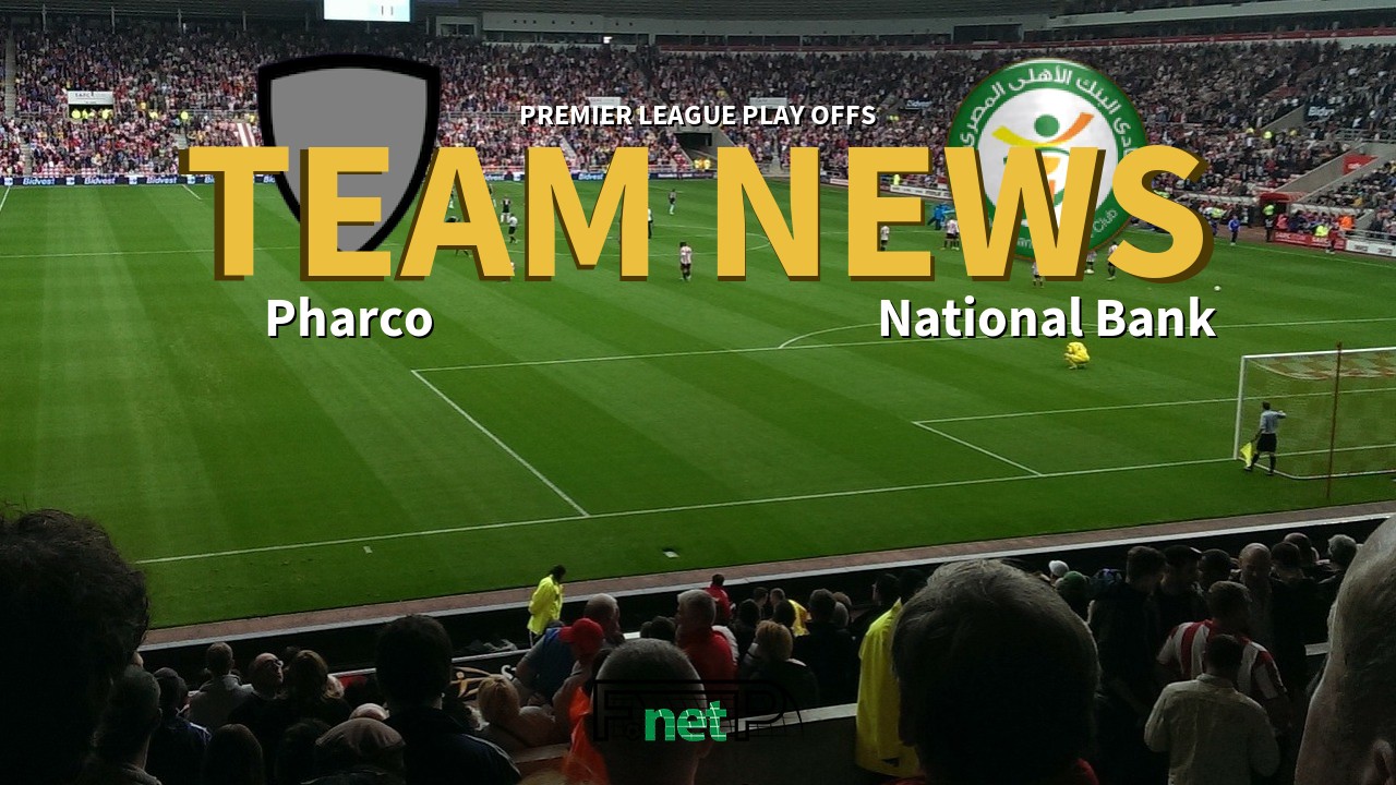 Premier League Play Offs News: Pharco vs National Bank of Egypt Confirmed Line-ups