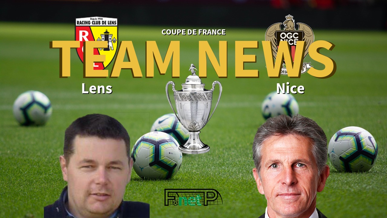 Coupe De France News: RC Lens vs Nice Confirmed Line-ups