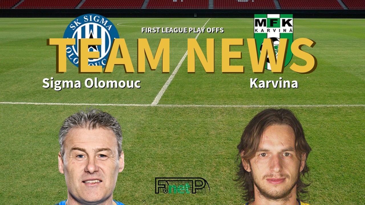 First League Play Offs News: Sigma Olomouc vs Karviná Confirmed Line-ups