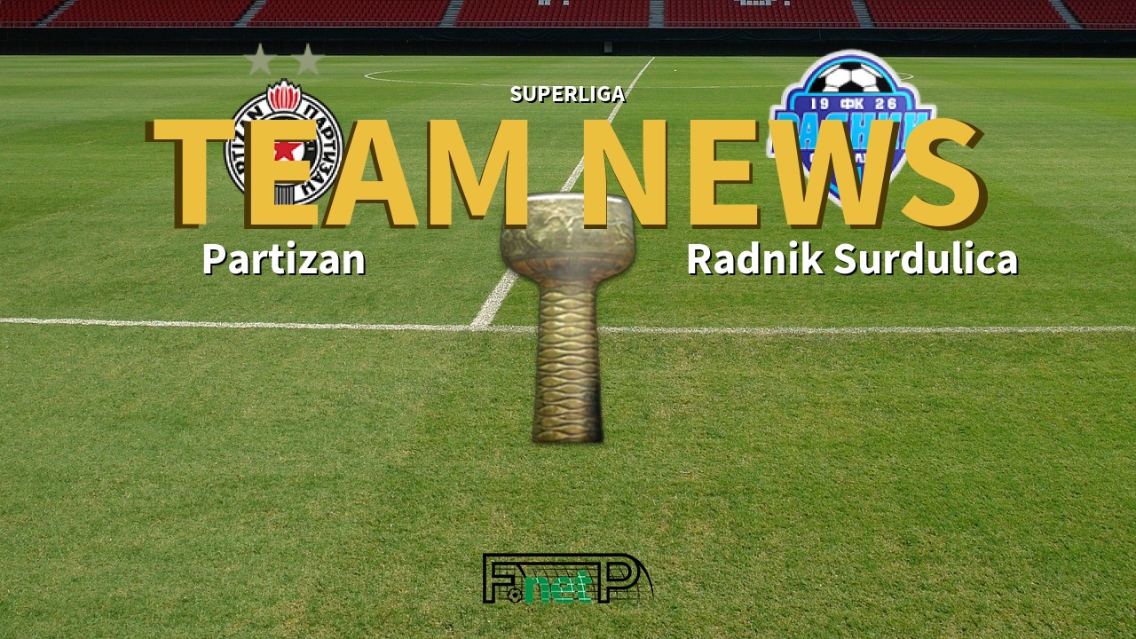 SuperLiga News: Partizan Belgrade vs Radnik Surdulica Confirmed Line-ups