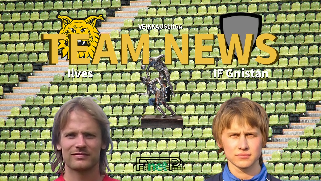 Veikkausliiga News: Ilves vs IF Gnistan Confirmed Line-ups