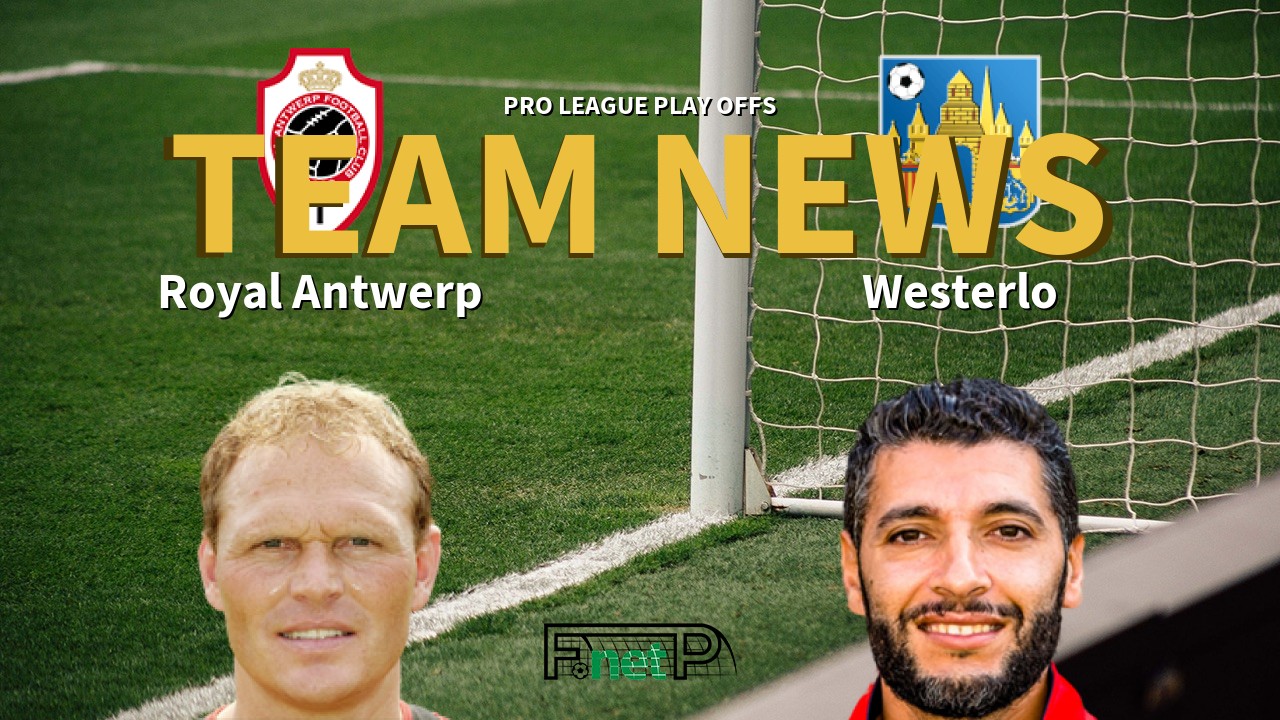 Pro League Play Offs News: Antwerp vs KVC Westerlo Confirmed Line-ups