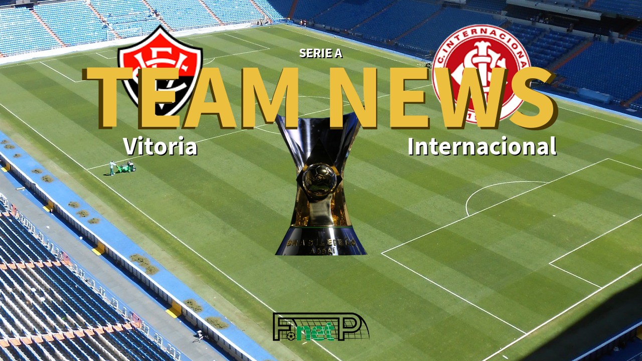 Serie A News: Vitoria vs Internacional Confirmed Line-ups