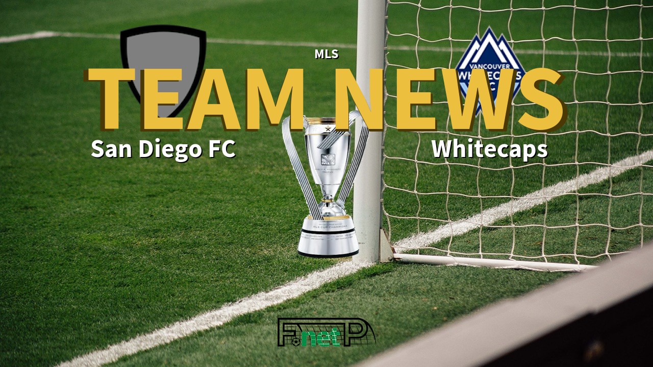 MLS News: San Diego FC vs Vancouver Whitecaps Confirmed Line-ups
