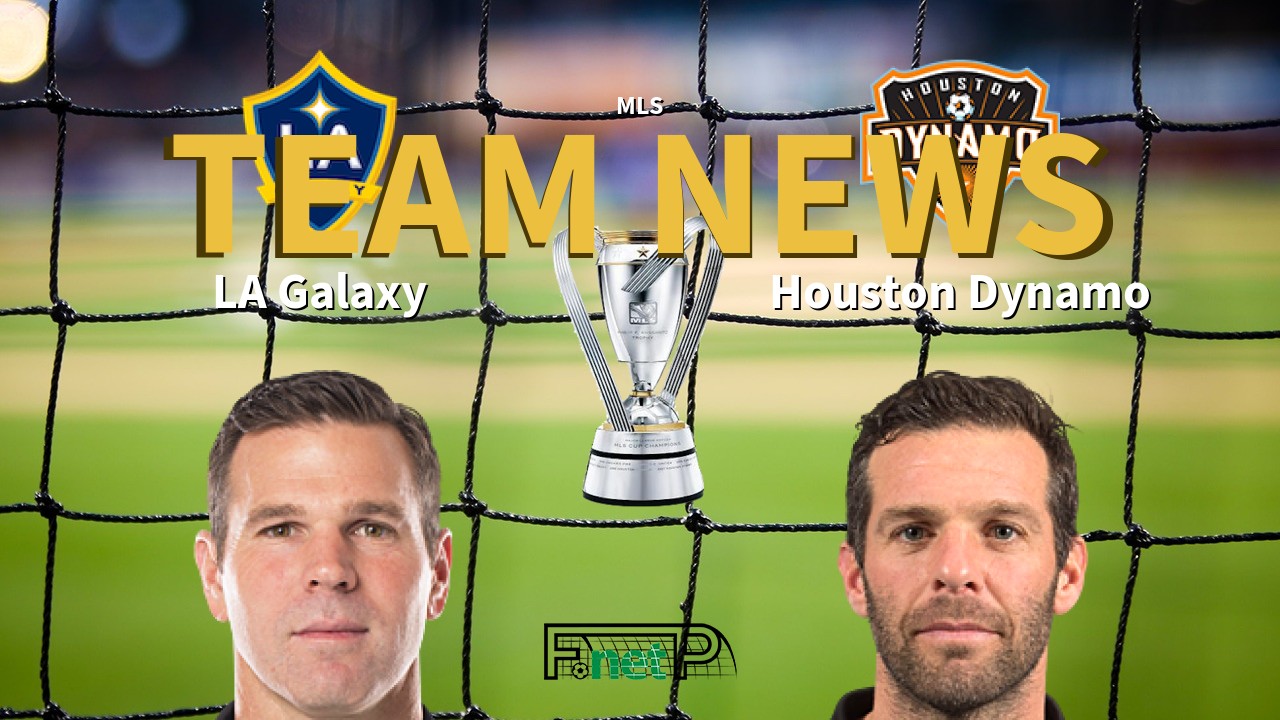 MLS News: Los Angeles Galaxy vs Houston Dynamo Confirmed Line-ups