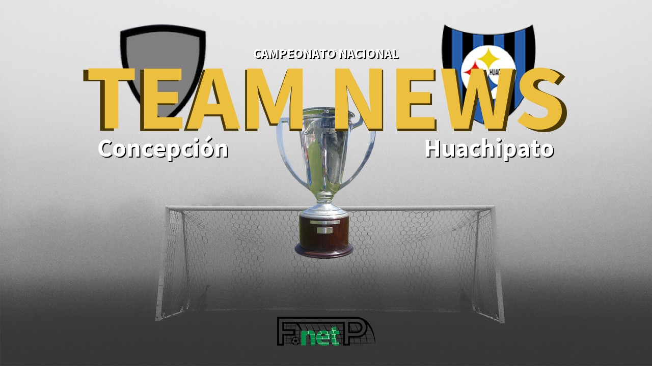 Campeonato Nacional News: Deportes Concepción vs Huachipato Confirmed Line-ups