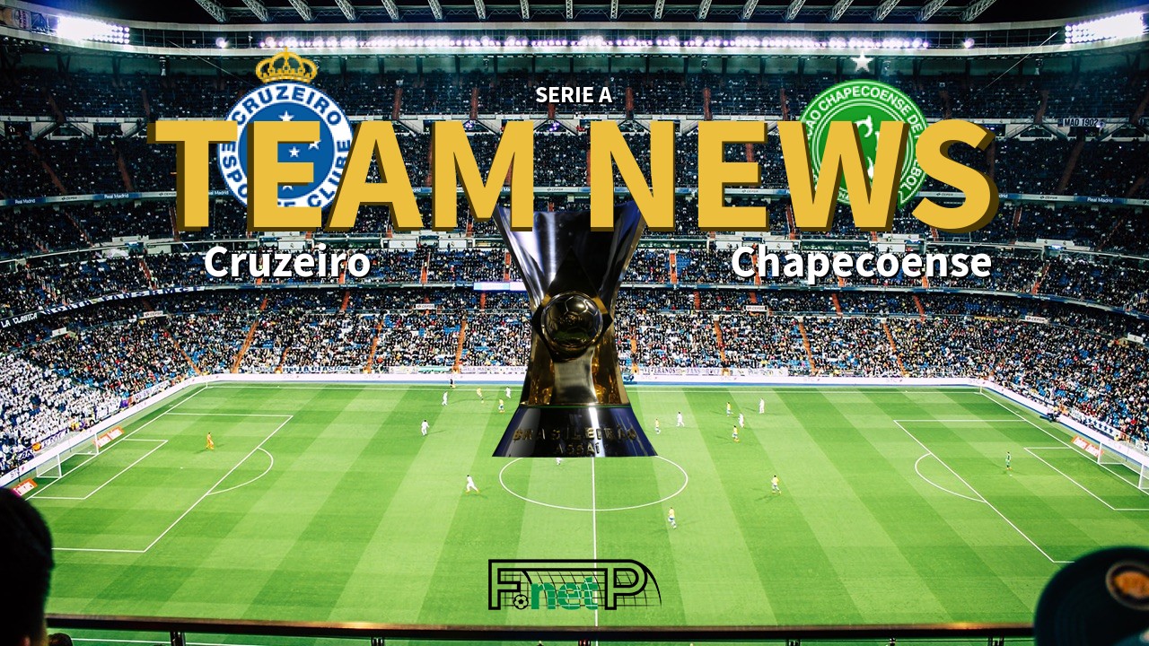 Serie A News: Cruzeiro vs Chapecoense Confirmed Line-ups