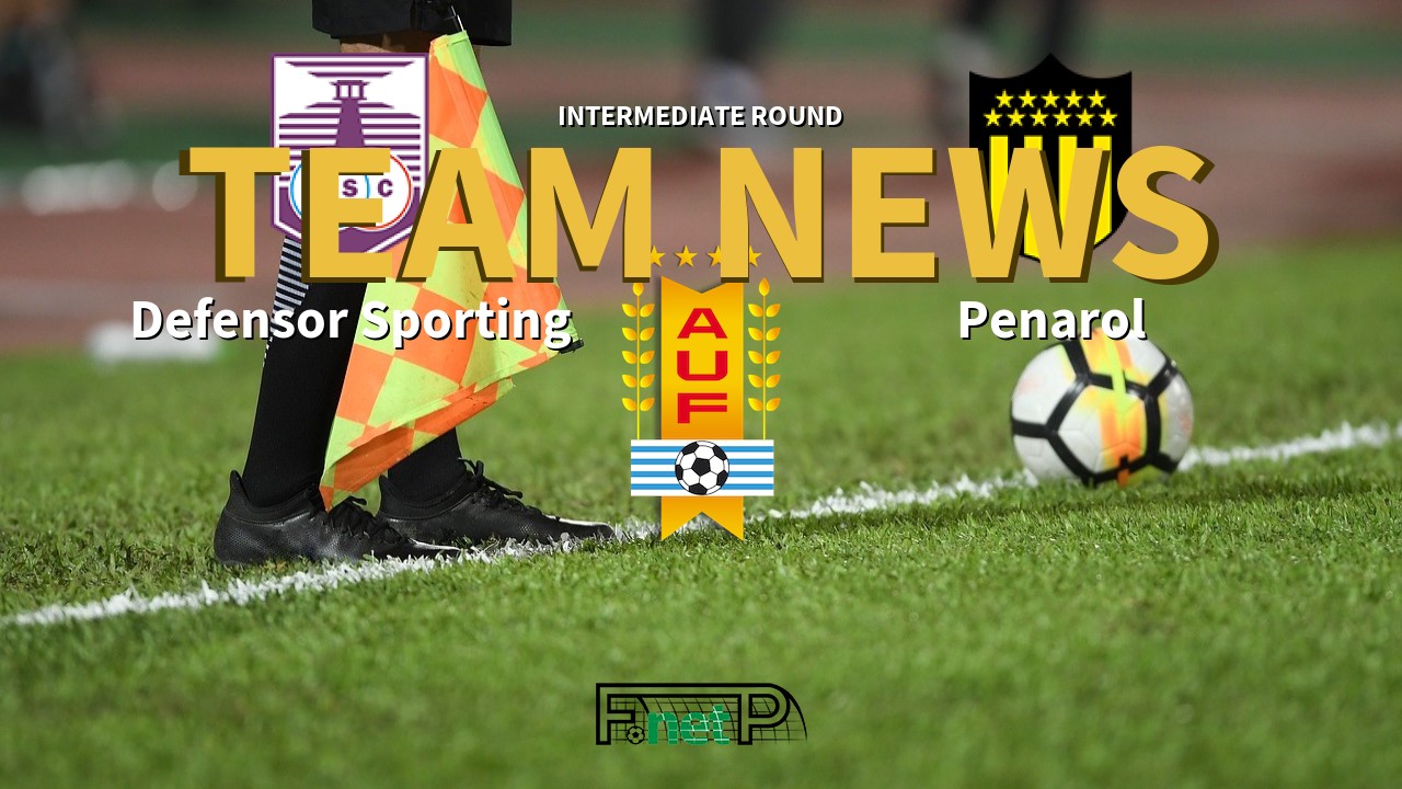 Intermediate Round News: Defensor Sporting vs Peñarol Confirmed Line-ups