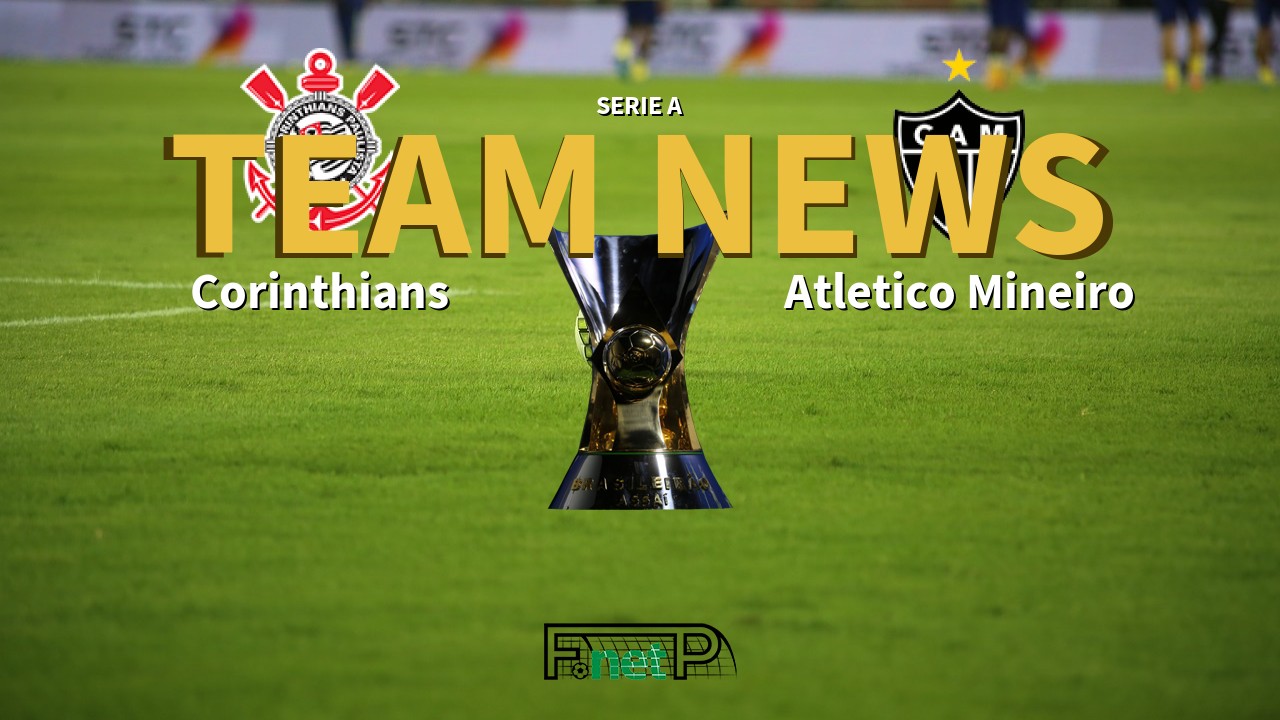 Serie A News: Corinthians vs Atlético Mineiro Confirmed Line-ups