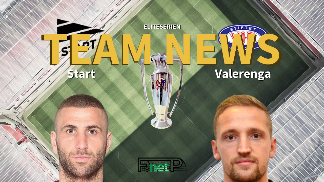 Eliteserien News: Start vs Vålerenga Confirmed Line-ups