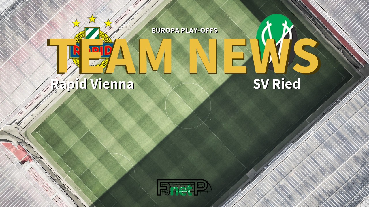 Europa play-offs News: Rapid Vienna vs SV Ried Confirmed Line-ups