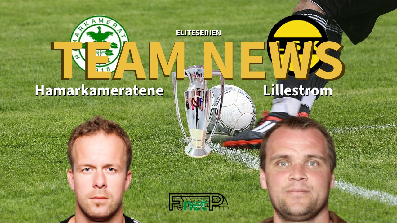 Eliteserien News: Hamarkameratene vs Lillestrøm SK Confirmed Line-ups