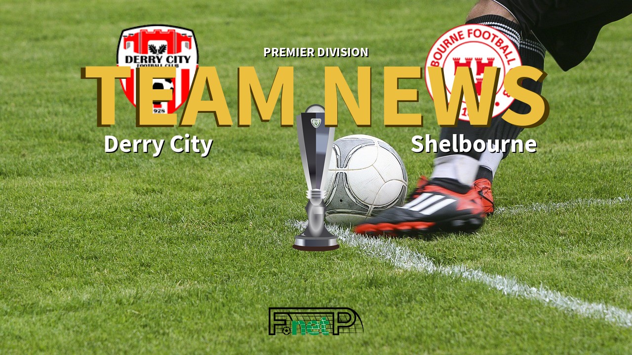 Premier Division News: Derry City vs Shelbourne Confirmed Line-ups
