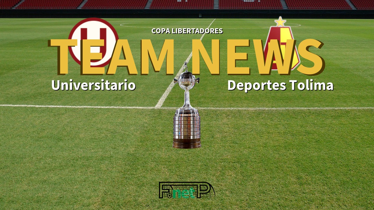 Copa Libertadores News: Universitario Deportes vs Deportes Tolima Confirmed Line-ups