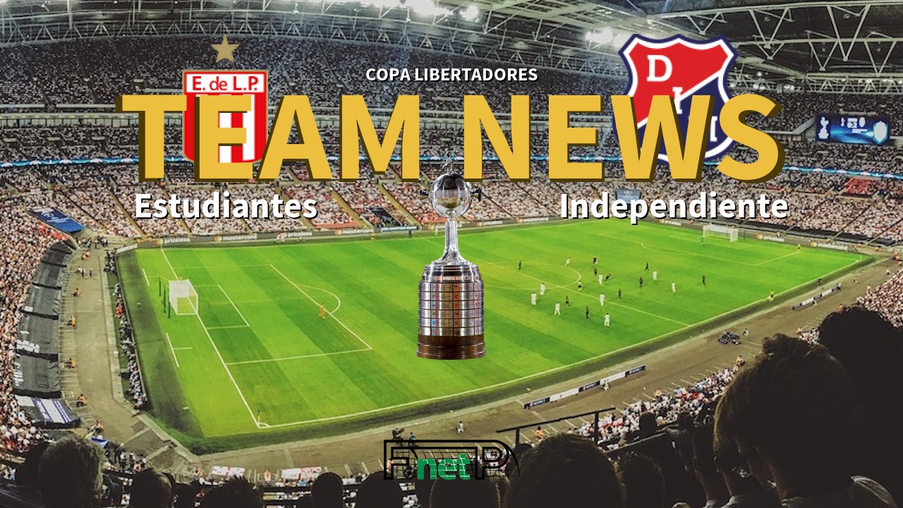 Copa Libertadores News: Estudiantes de La Plata vs Independiente Medellín Confirmed Line-ups