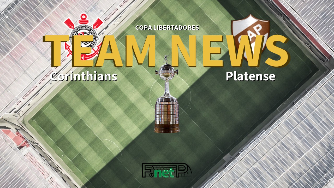 Copa Libertadores News: Corinthians vs Platense Confirmed Line-ups