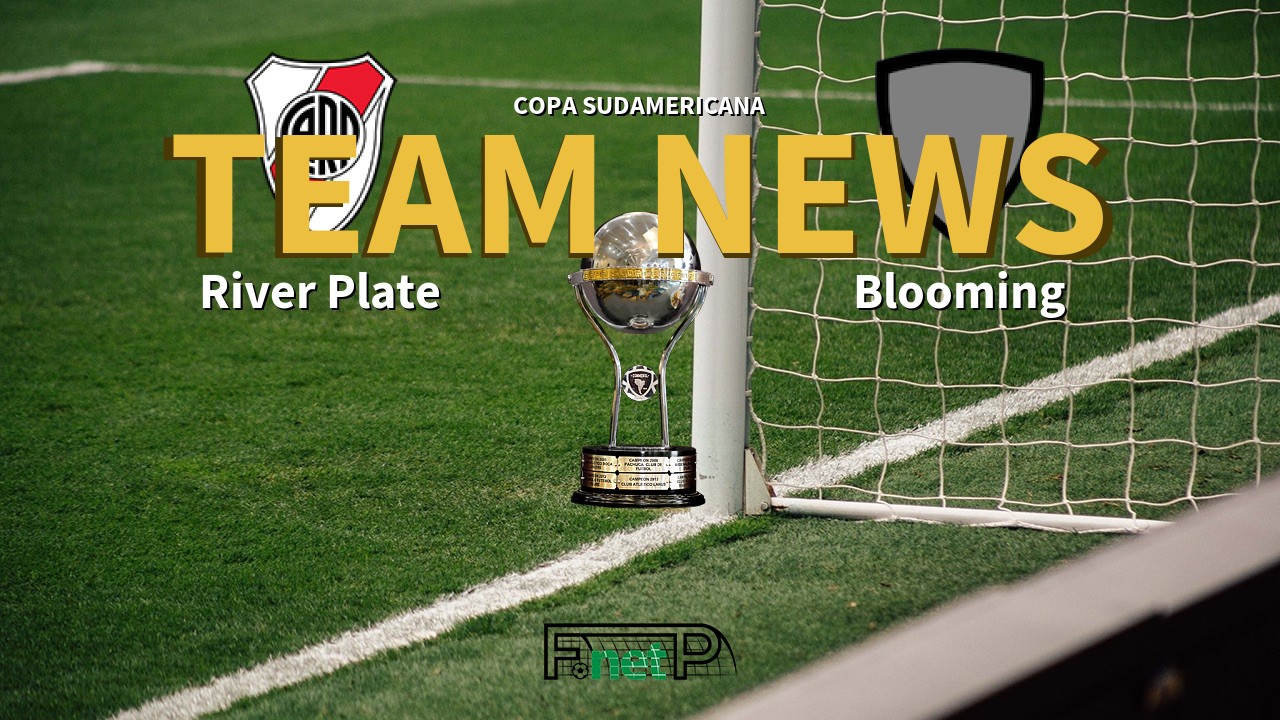 Copa Sudamericana News: River Plate vs Blooming Confirmed Line-ups