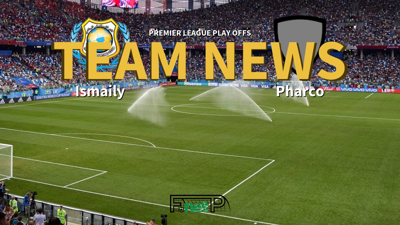 Premier League Play Offs News: Ismaily vs Pharco Confirmed Line-ups