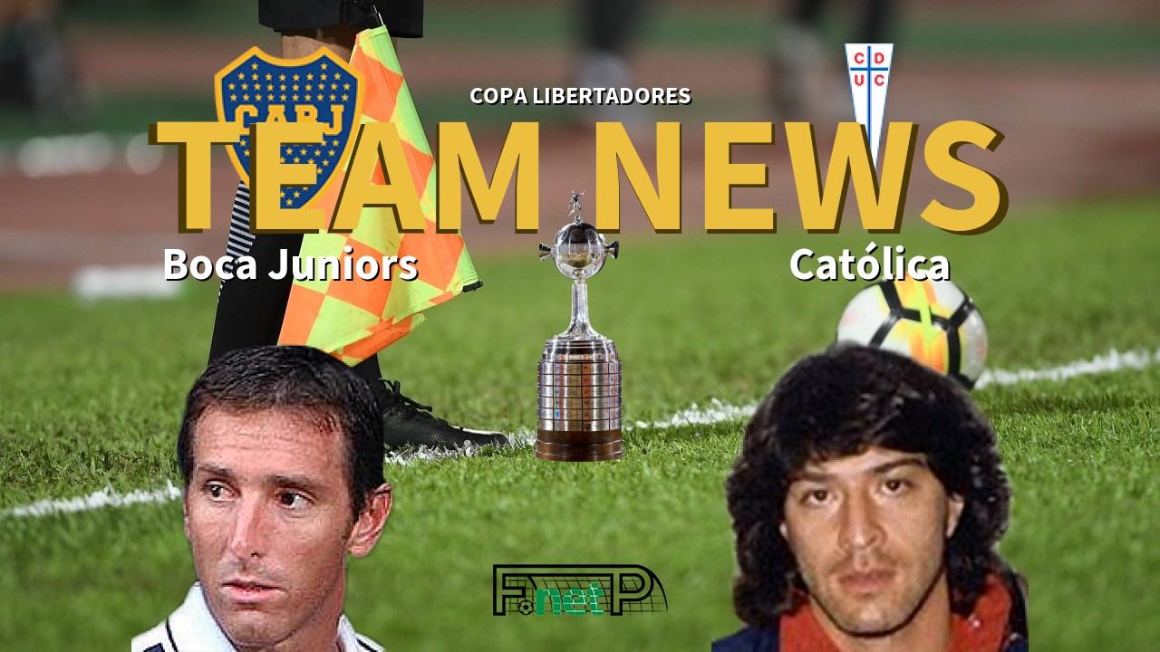Copa Libertadores News: Boca Juniors vs Universidad Católica Confirmed Line-ups