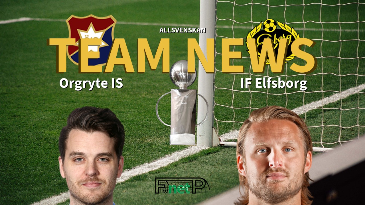 Allsvenskan News: Orgryte vs IF Elfsborg Confirmed Line-ups