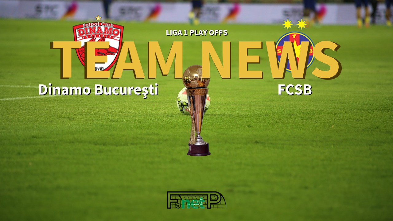 Liga 1 Play Offs News: Dinamo Bucharest vs Steaua Bucharest Confirmed Line-ups