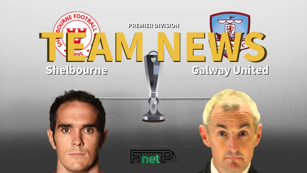 Premier Division News: Shelbourne vs Galway United Confirmed Line-ups