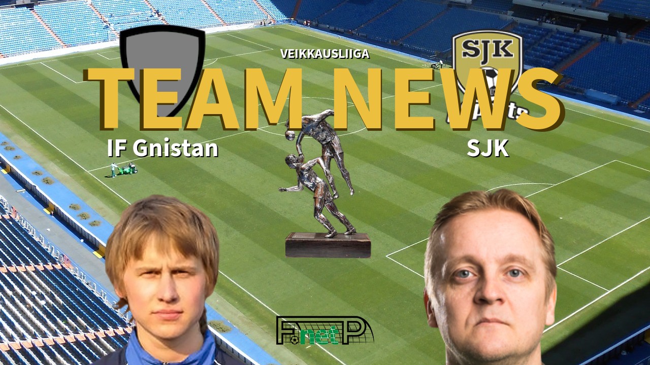 Veikkausliiga News: IF Gnistan vs SJK Confirmed Line-ups