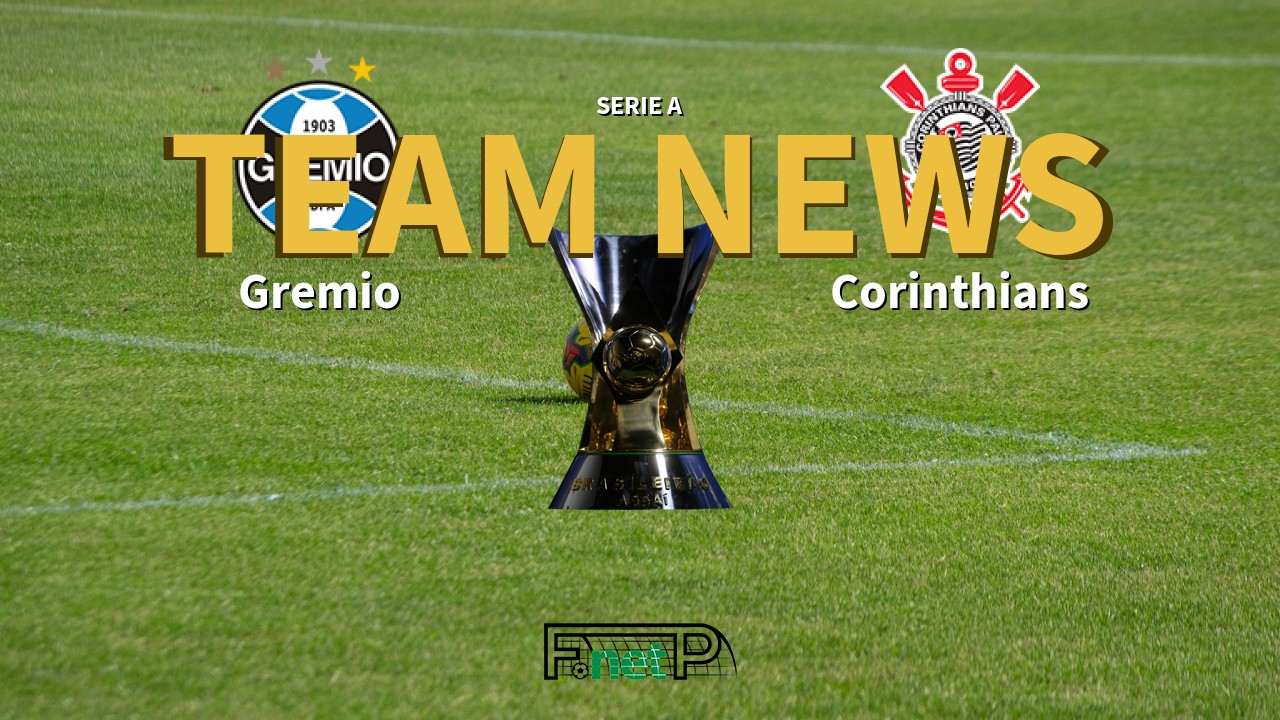 Serie A News: Grêmio vs Corinthians Confirmed Line-ups